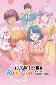You Can't Be in a Rom-Com with Your Childhood Friends! poster