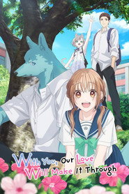 With You, Our Love Will Make It Through poster
